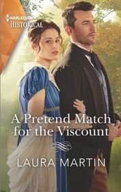 A Pretend Match for the Viscount (Matchmade Marriages, Bk 2) (Harlequin Historical, No 1673)