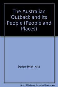 The Australian Outback and Its People (People and Places)