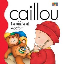 Caillou LA Visita Al Doctor (Caillou (Spanish))