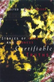 Certifiable truths: Stories of love and madness