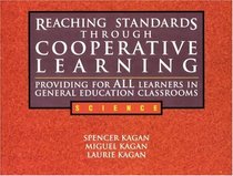 Reaching Standards Through Cooperative Learning: Providing for All Learners in General Education Classrooms, Science