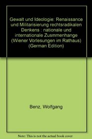 Gewalt und Ideologie: Renaissance und Militarisierung rechtsradikalen Denkens : nationale und internationale Zusmmenhange (Wiener Vorlesungen im Rathaus) (German Edition)