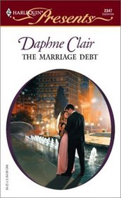 The Marriage Debt (Red Hot Revenge) (Harlequin Presents, No 2347)