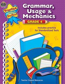 Grammar, Usage & Mechanics Grade 4 (Practice Makes Perfect)