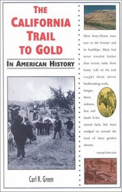 The California Trail to Gold in American History (In American History)