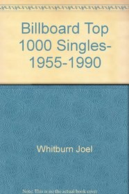 Top 1000 Singles 1955 - 1990 Billboard See 183081