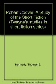 Robert Coover: A Study of the Short Fiction (Twayne's Studies in Short Fiction)