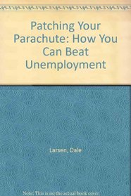Patching Your Parachute: How You Can Beat Unemployment