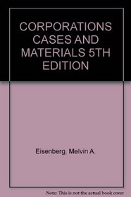 CORPORATIONS CASES AND MATERIALS 5TH EDITION