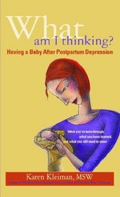 What Am I Thinking? Having a Baby After Postpartum Depression
