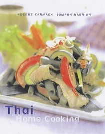 Thai Home Cooking: Quick, Easy and Delicious Receipes to Make at Home
