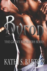 Byron: The Grant Brothers Series