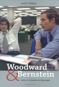 Woodward Und Bernstein: Leben Im Schatten Von Watergate (German Edition)