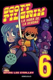 Scott Pilgrim 6: La hora de la verdad / Finest Hour (Spanish Edition)