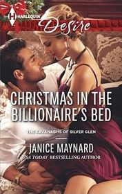 Christmas in the Billionaire's Bed (Kavanaghs of Silver Glen, Bk 3) (Harlequin Desire, No 2344)