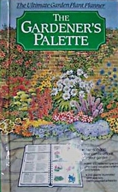 The Gardener's Palette: The Ultimate Garden Plant Planner