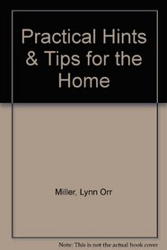 Practical Hints and Tips: Home