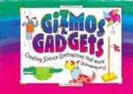 Gizmos  Gadgets: Creating Science Contraptions That Work ( Knowing Why) (Williamson Kids Can Books)