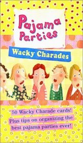 Pajama Parties: Wacky Charades (Pajama Parties)