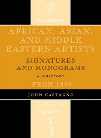 African, Asian and Middle Eastern Artists: Signatures and Monograms From 1800