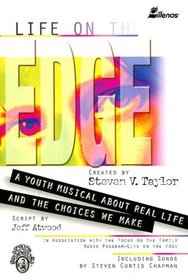 Life on the Edge: A Youth Musical About Real Life and the Choices We Make