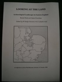 Looking at the Land: Archaeological Landscapes in Eastern England