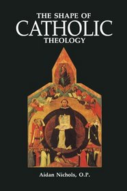 The Shape of Catholic Theology