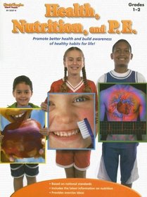 Health, Nutrition, and P.E.: Grades 1-2 (Health, Nutrition, and P.E.)