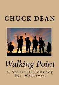 Walking Point: A Spiritual Journey For Warriors (Volume 1)