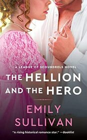 The Hellion and the Hero (League of Scoundrels, Bk 3)