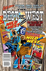 Outlaws of the Wild West Volume One: Charlton Comics Silver Age Classic Cover Gallery (Volume 1)