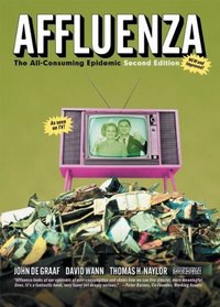 Affluenza : The All-Consuming Epidemic (Bk Currents)