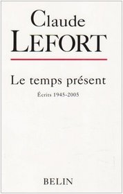 Le temps présent (French Edition)