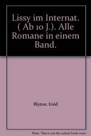 Lissy im Internat. ( Ab 10 J.). Alle Romane in einem Band.