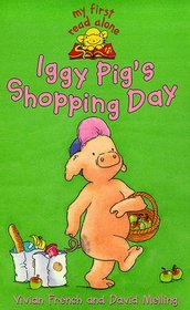Iggy Pig's Shopping Day (My First Read Alone S.)