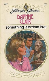 Something Less Than Love (Harlequin Presents, No 367)