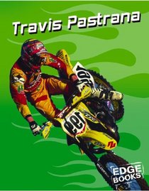 Travis Pastrana: Motocross Legend (Edge Books)