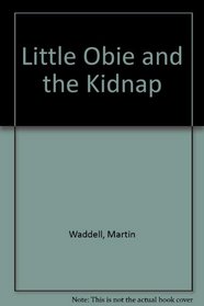 Little Obie and the Kidnap