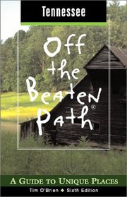 Tennessee Off the Beaten Path, 6th: A Guide to Unique Places