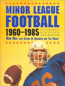 Minor League Football, 1960-1985: Standings, Statistics, and Rosters
