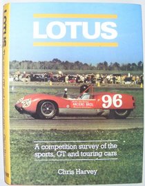 Lotus: A Competition Survey of the Sports, Gt, and Touring Cars