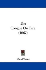 The Tongue On Fire (1867)