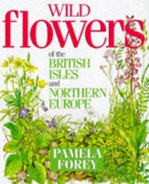 Wild Flowers of the British Isles and Northern Europe