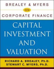 Brealey  Myers on Corporate Finance: Capital Investment and Valuation