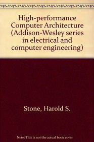 High-performance Computer Architecture (Addison-Wesley series in electrical and computer engineering)