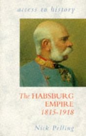 The Habsburg Empire 1815-1918 (Access to History S.)