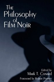 The Philosophy of Film Noir