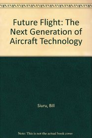 Future Flight: The Next Generation of Aircraft Technology