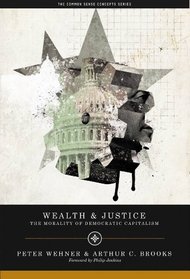 Wealth and Justice: The Morality of Democratic Capitalism Common Sense Concepts
