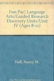 Fun Pac! Language Arts/Guided Research Discovery Units/Unit IV (Ages 8-12)